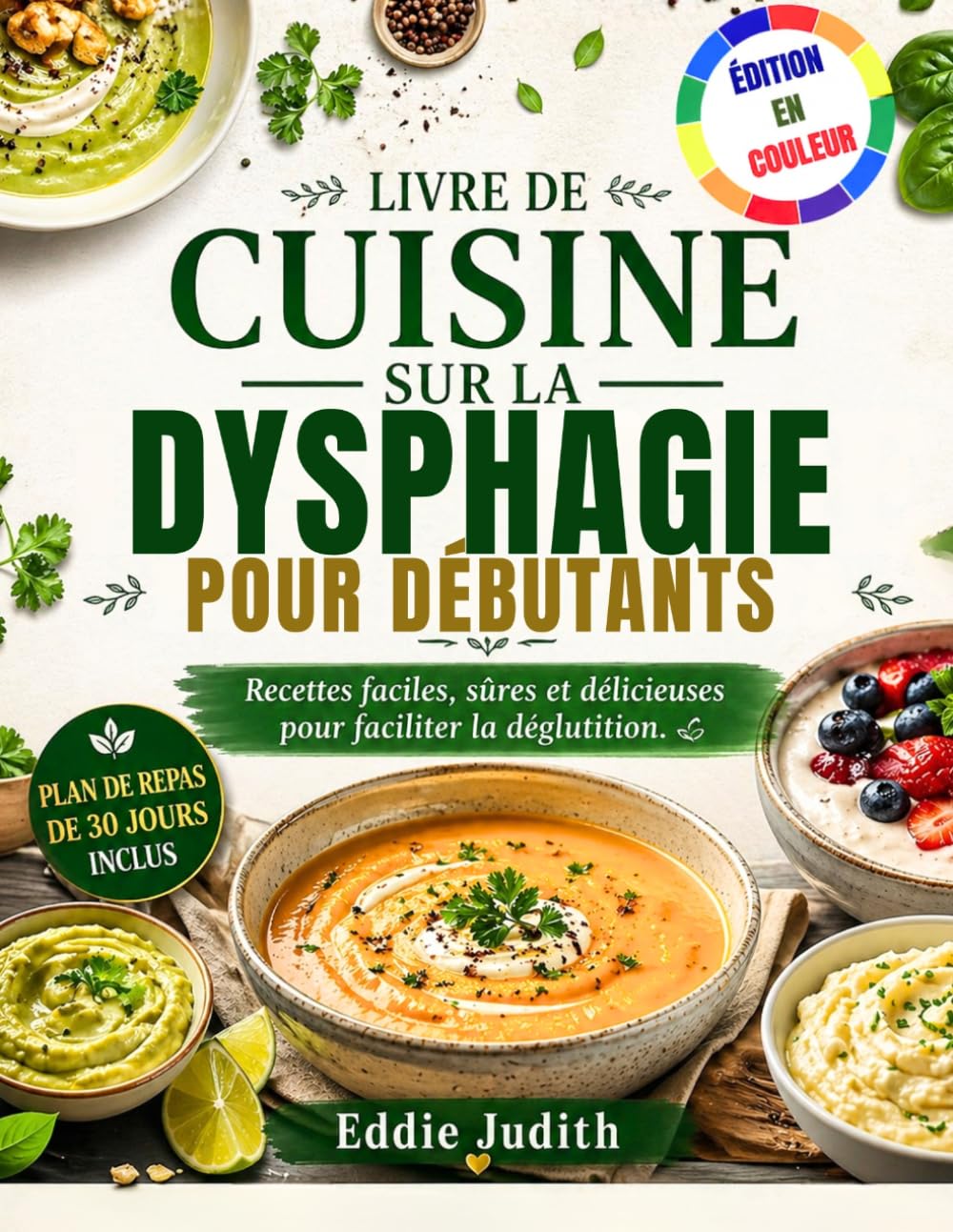 LIVRE DE CUISINE SUR LA DYSPHAGIE POUR DÉBUTANTS: Recettes faciles, sûres et délicieuses pour faciliter la déglutition