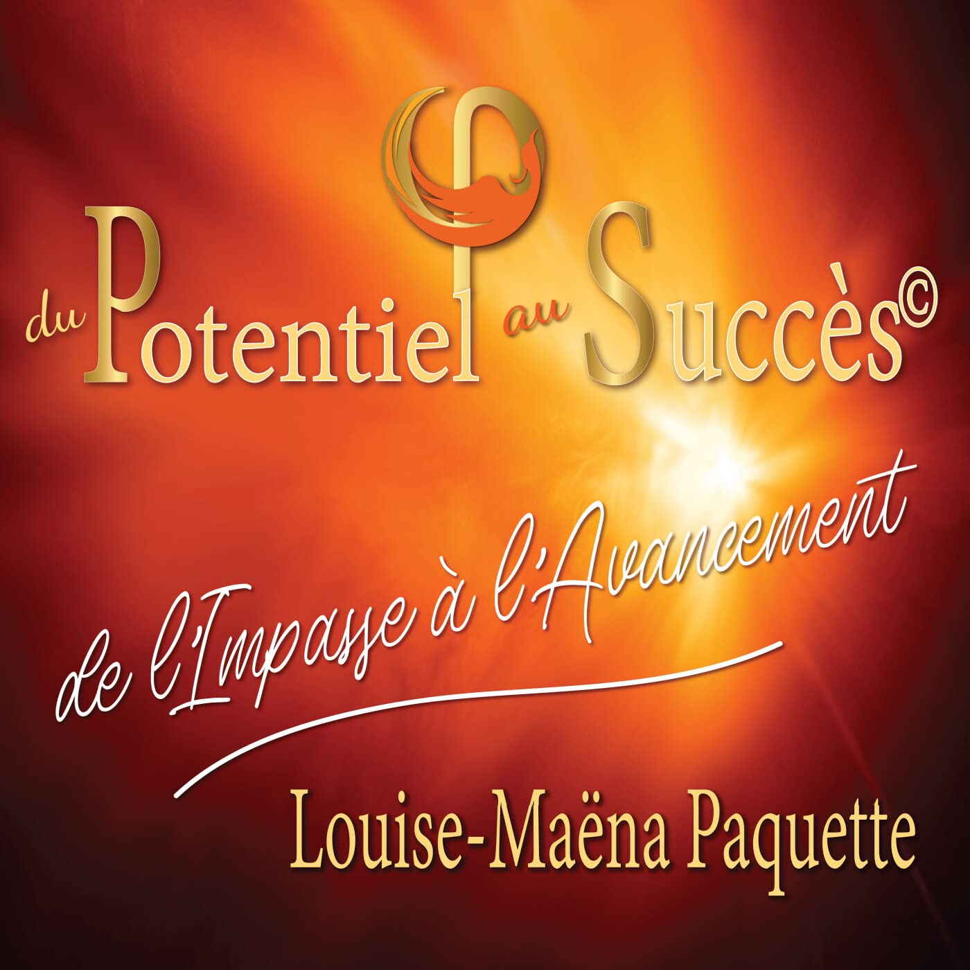 du Potentiel au Succès - avec Louise-Maëna Paquette