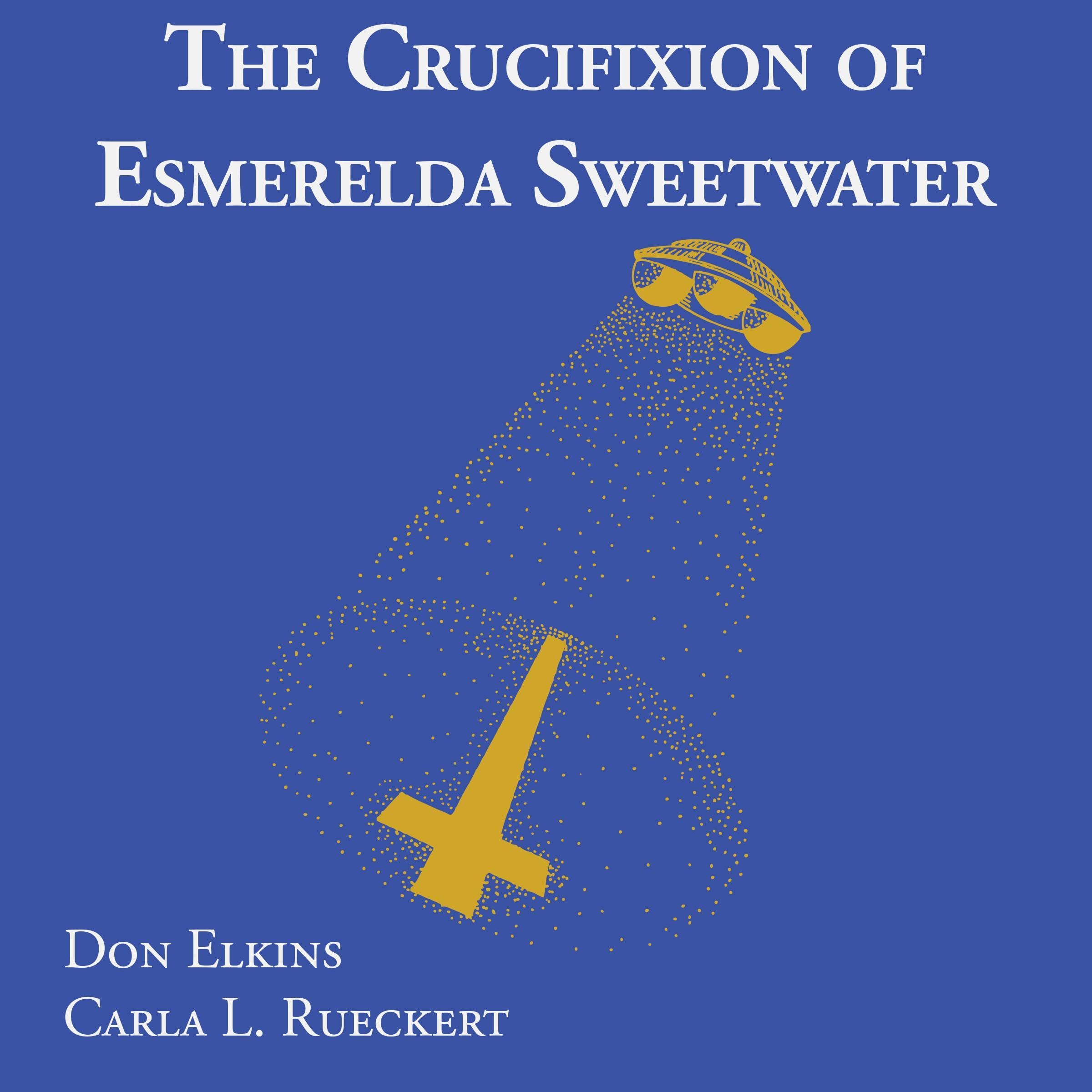 The Crucifixion of Esmerelda Sweetwater