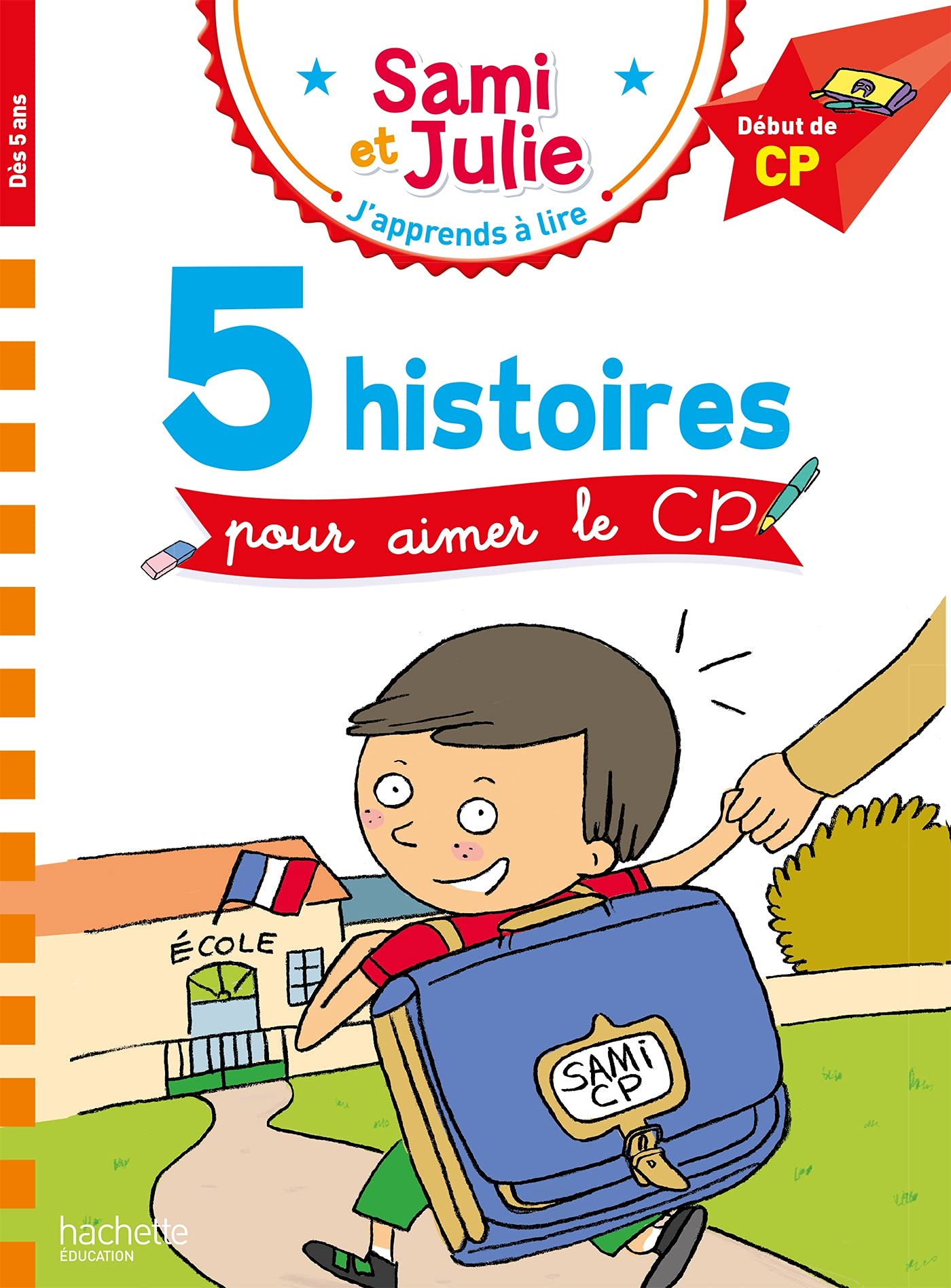 Sami et Julie Début de CP - 5 histoires pour aimer le CP
