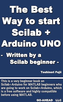 Amazon | The Best Way to start Scilab + Arduino UNO: - Written by a ...