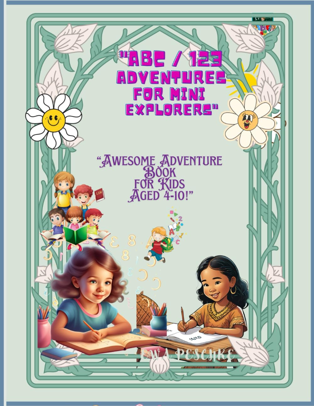 ABC and 123 Adventures for Mini Explorers: Awesome Adventure Book for Kids Aged 4-10!
