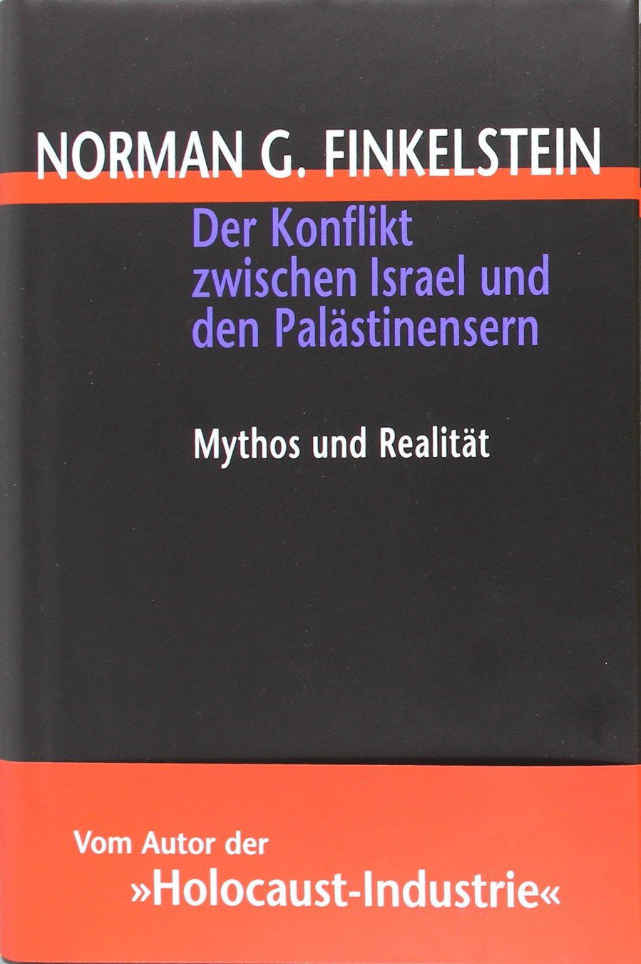 Der Konflikt zwischen Israel und den Palästinensern. Mythos und Realität