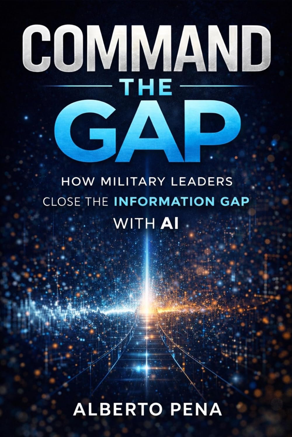 Command the Gap: How Military Leaders Close the Information Gap with AI