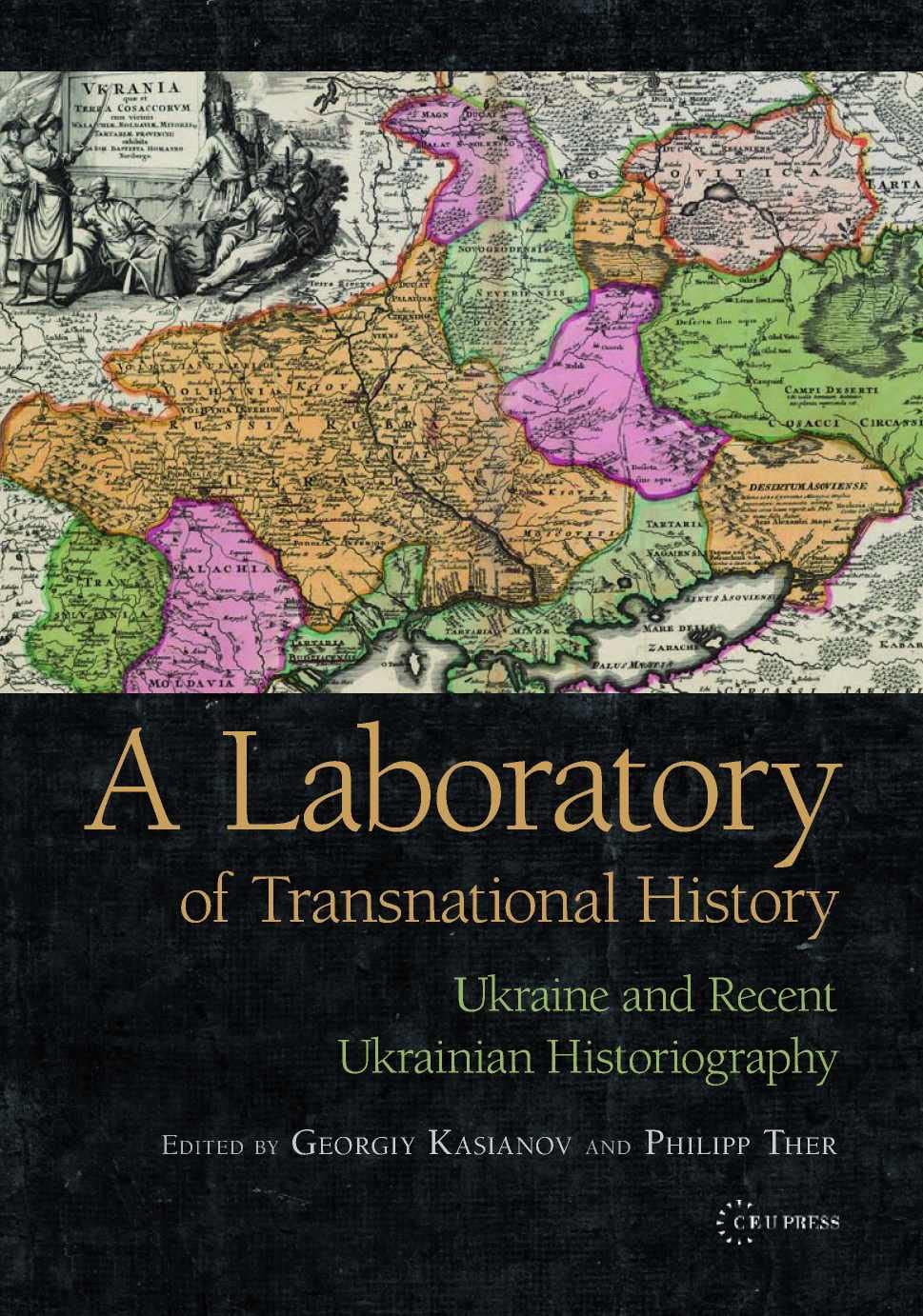 A Laboratory of Transnational History: Ukraine and Recent Ukrainian Historiography