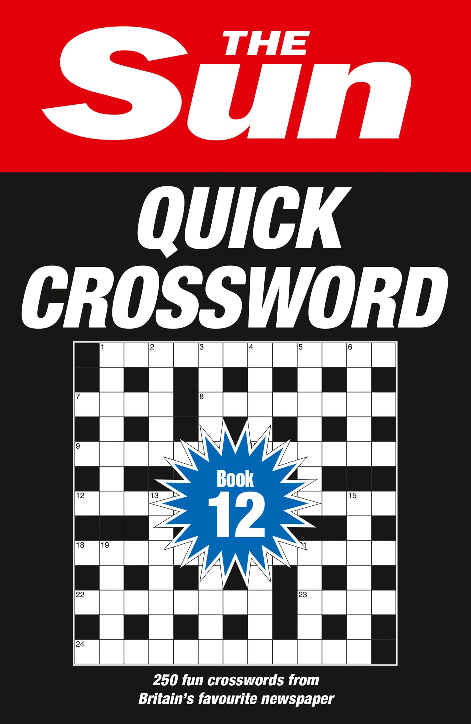 The Sun Quick Crossword Book 12: 250 fun crosswords from Britain’s favourite newspaper (Sun Puzzle Books)