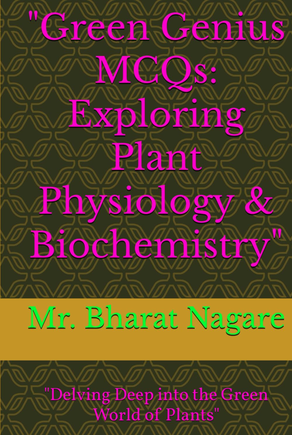 Green Genius MCQs: Exploring Plant Physiology & Biochemistry": "Delving Deep into the Green World of Plants