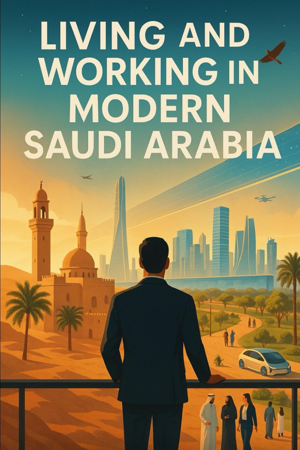 Living and Working in Modern Saudi Arabia
