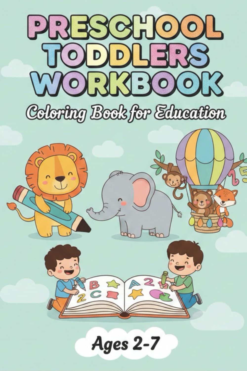 Preschool Toddlers Workbook: Fun Coloring & Early Learning Activities for Kids Ages 2–7