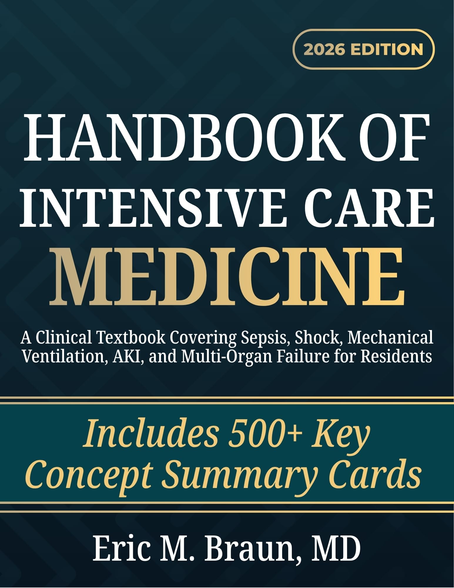 Handbook of Intensive Care Medicine: A Clinical Textbook Covering Sepsis, Shock, Mechanical Ventilation, AKI, and Multi-Organ Failure for Residents (English Edition)