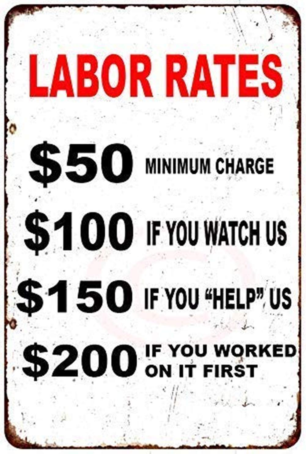 Labor Rates A Lot If You Worked on it First Metal Sig Decoration Sign Bathroom Home Decoration Art Sign 8 X 12 Inch