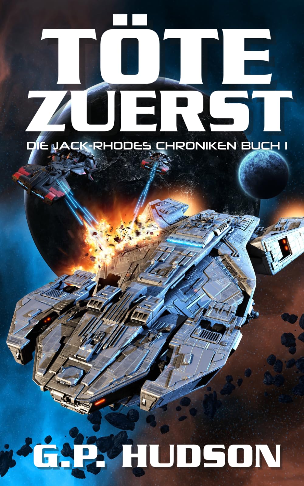 Töte Zuerst: Ein episches Space-Opera-Abenteuer (Die Jack-Rhodes-Chroniken)
