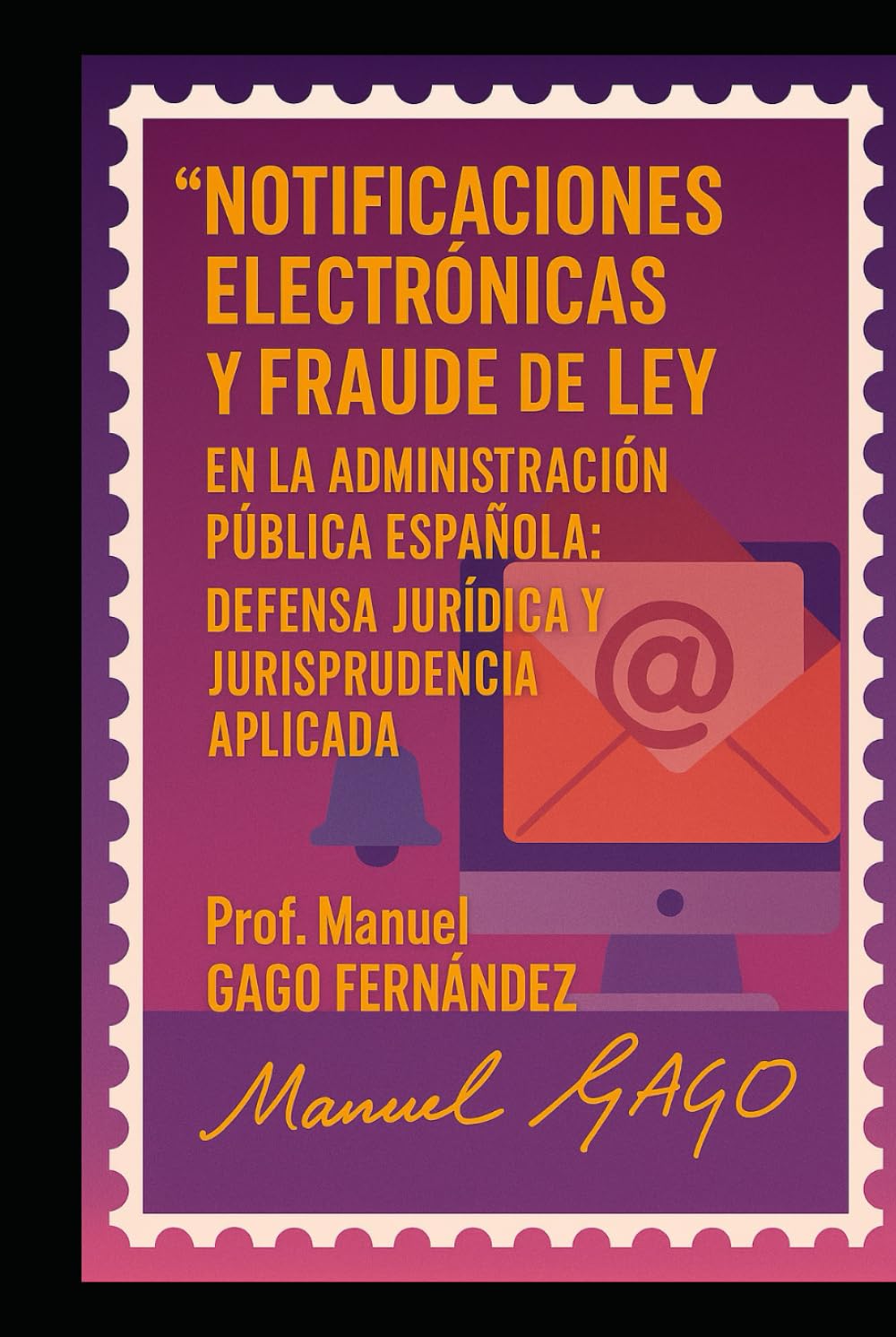 Notificaciones Electrónicas y Fraude de Ley en la Administración Pública Española: Defensa Jurídica y Jurisprudencia Aplicada