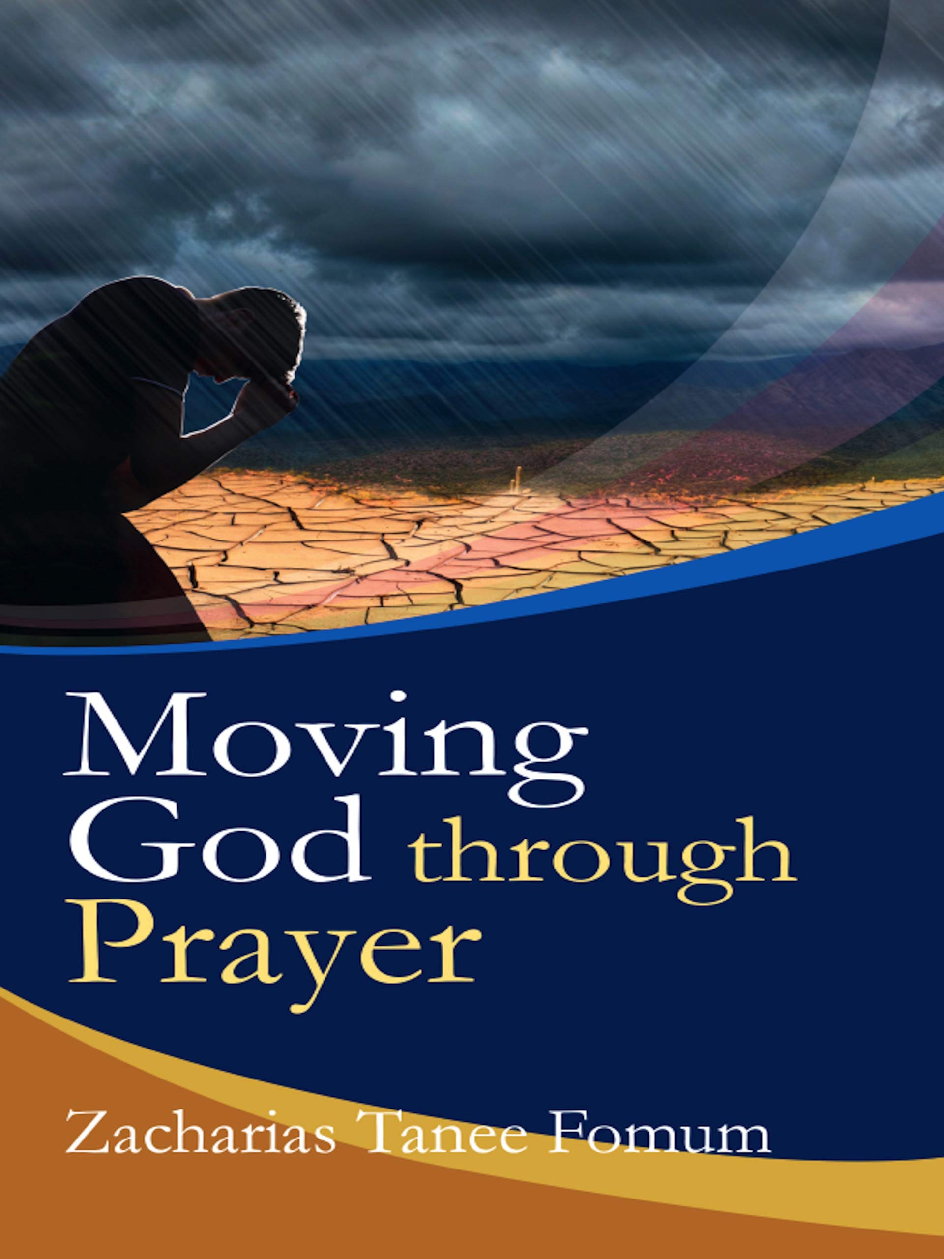 Moving God Through Prayer (Prayer Power Series Book 7)