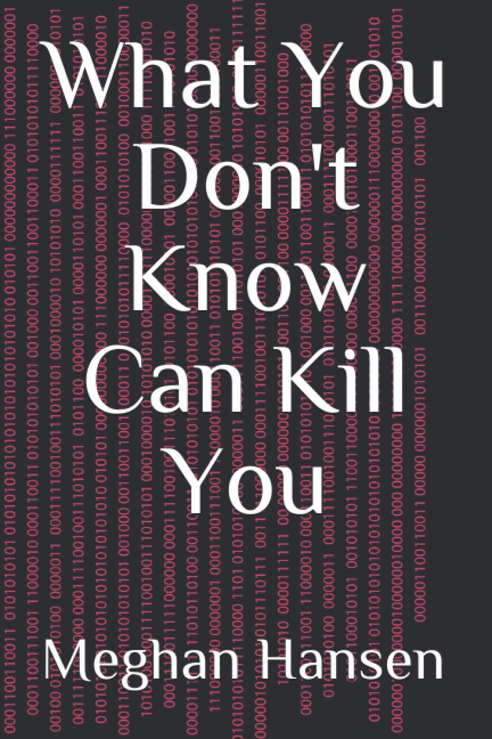 What You Don't Know Can Kill You