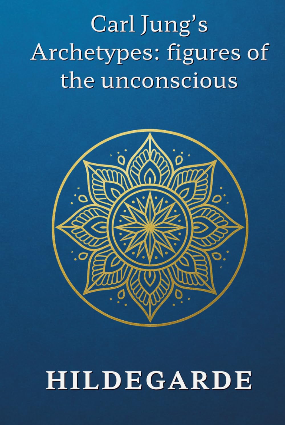Carl Jung’s Archetypes: figures of the unconscious