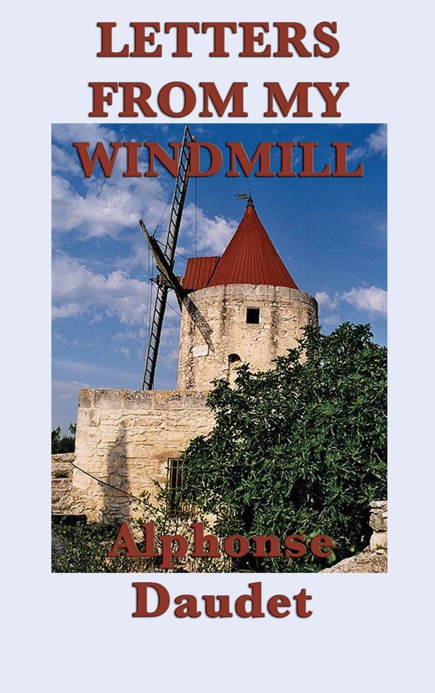 Letters from my Windmill: Stories and Sketches of Life in Provence