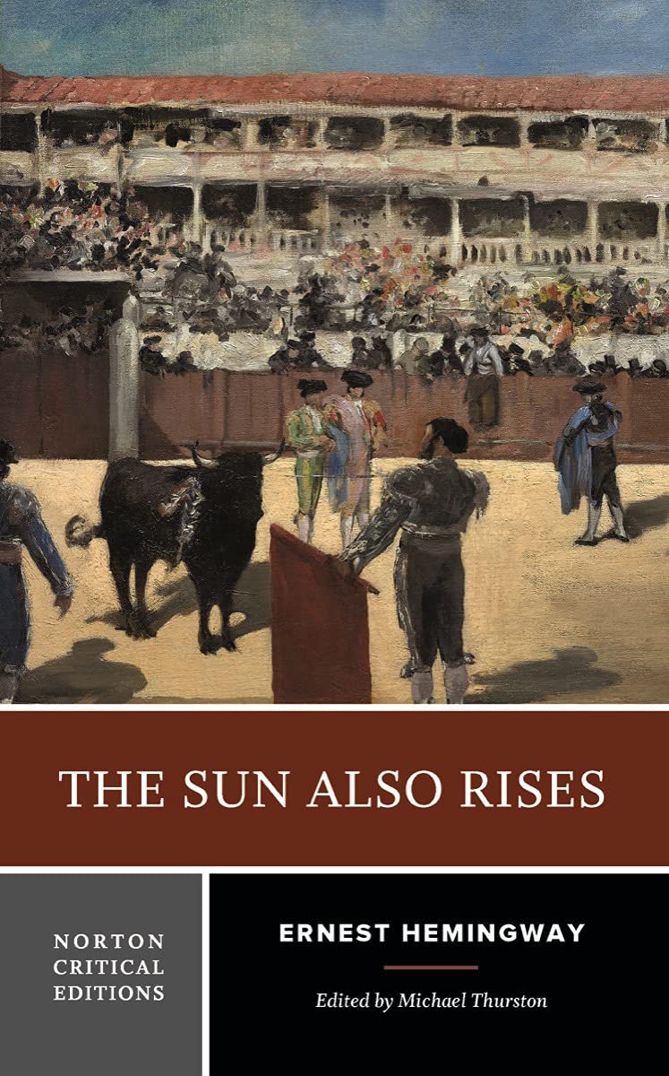 The Sun Also Rises: A Norton Critical Edition (Norton Critical Editions)