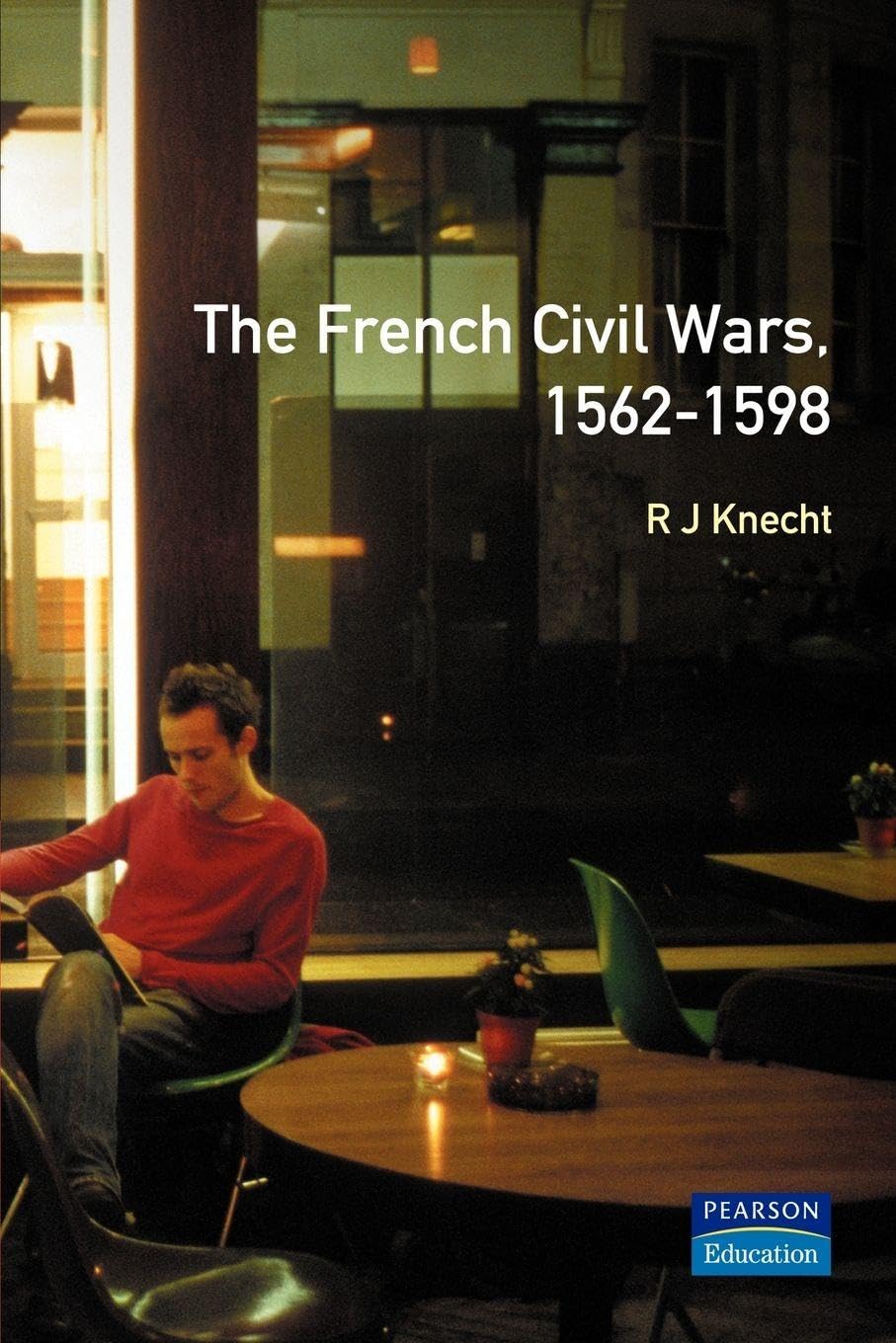 The French Civil Wars, 1562-1598 (Modern Wars In Perspective)