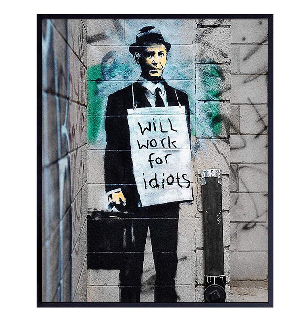 Banksy Wall Art Home Decor - Graffiti Street Art Poster, Print - Unique Funny Urban Style Room Decorations and Great Gift for Contemporary, Modern Art Fans - 8x10 Photo Unframed - Will Work for Idiots