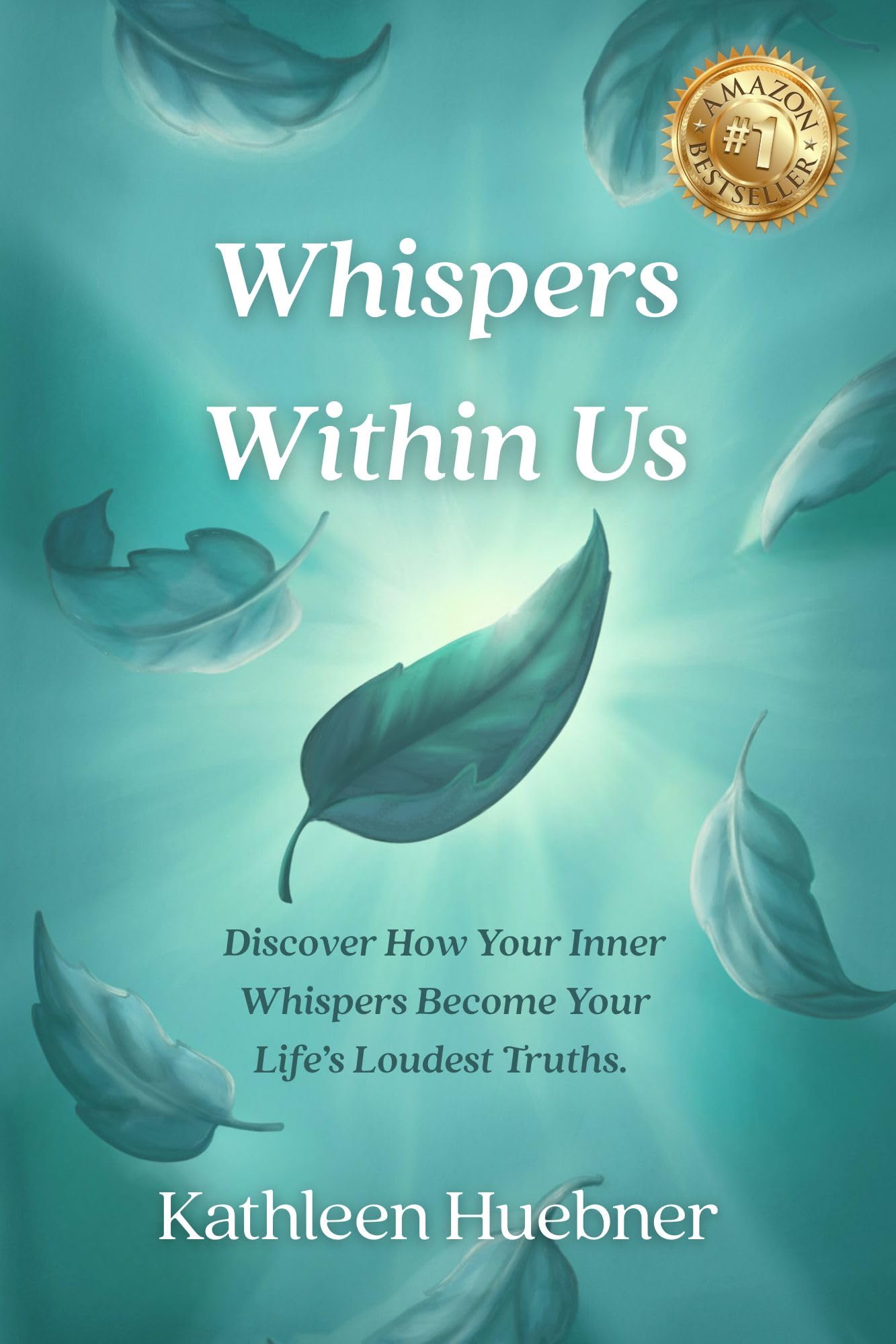 Whispers Within Us : Discover How Your Inner Whispers Become Your Life’s Loudest Truths.