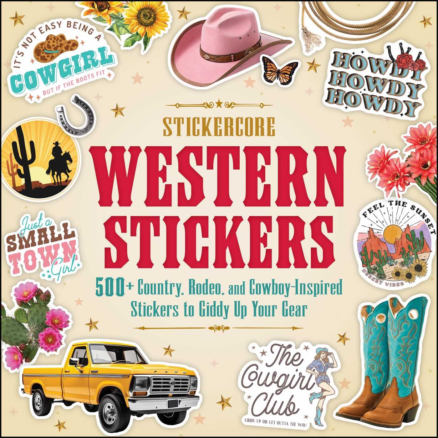 Western Stickers: 500+ Country, Rodeo, and Cowboy-Inspired Stickers to Giddy Up Your Gear (StickerCore)