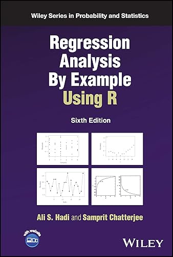 Regression Analysis By Example Using R (Wiley Series in Probability and Statistics)