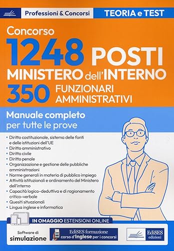 Concorso 1248 posti Ministero dell’Interno: manuale per 350 Funzionari Amministrativi. Con corso di formazione d’inglese e simulatore inclusi