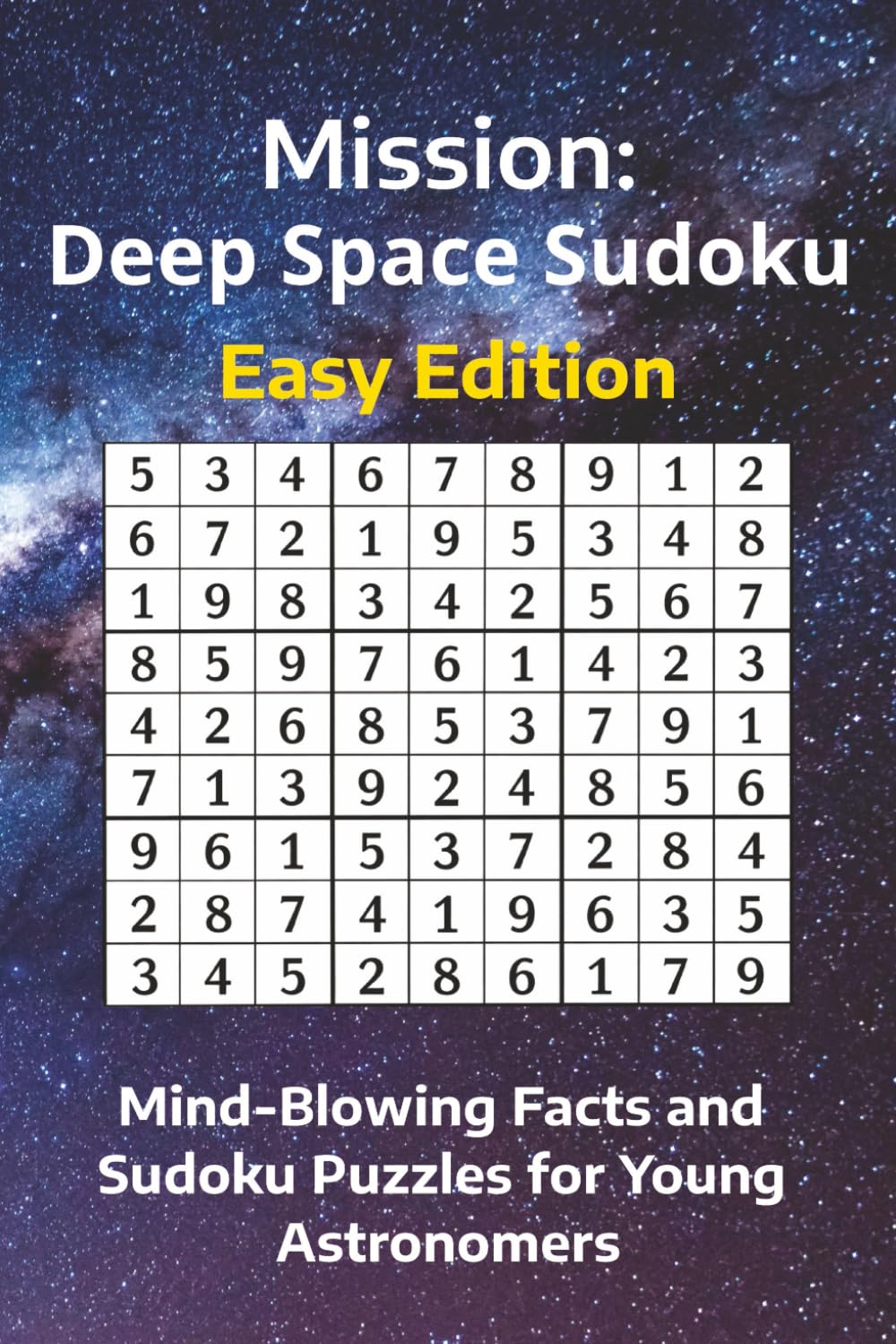 Out of This World Sudoku & Facts: Easy Edition: Easy Logic Puzzles and Incredible Space Trivia for Curious Minds: From Black Holes to Asteroids∙ 6x9 ... ∙ Solutions included (The Deep Space Sudoku)