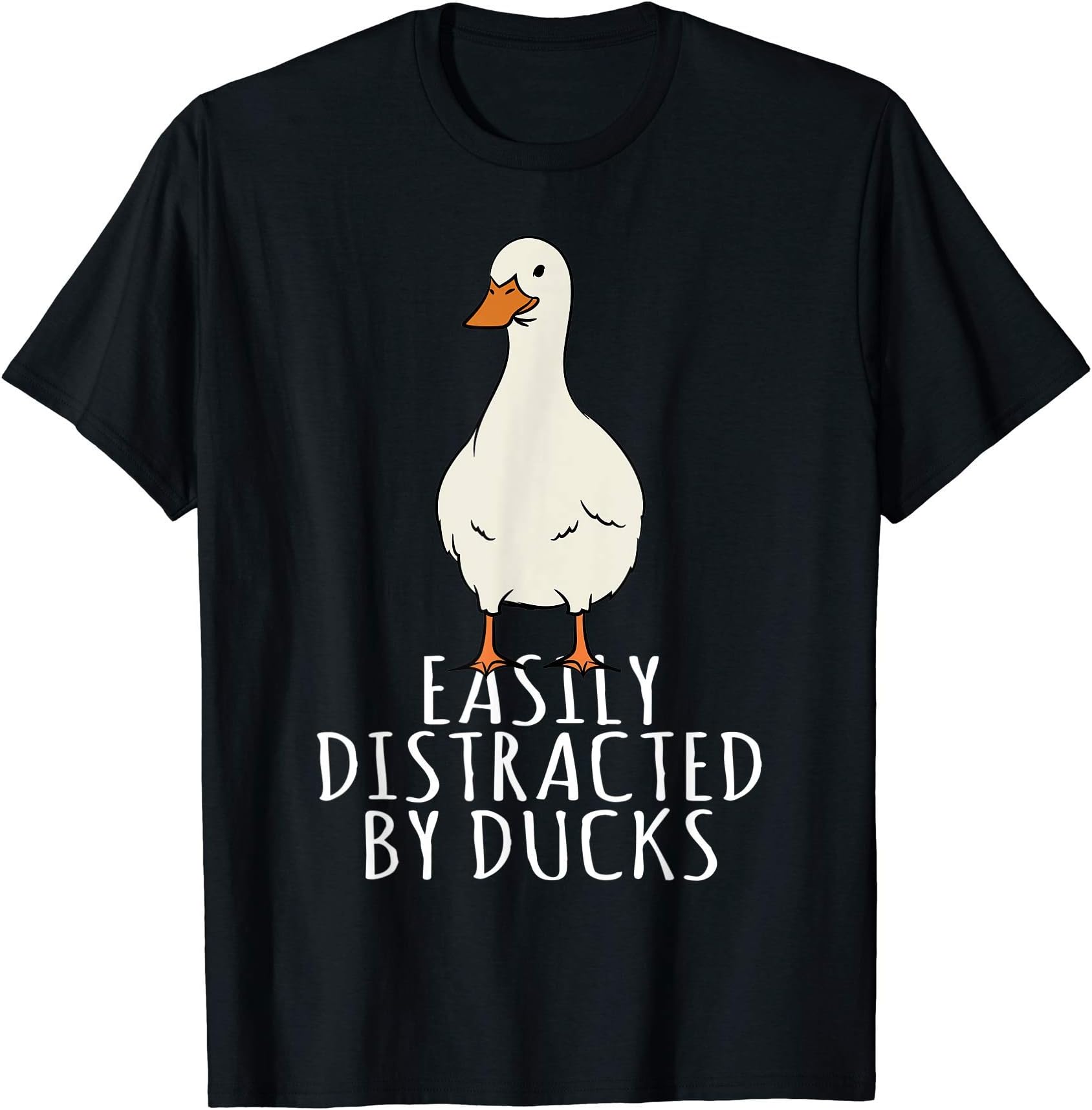 Duck - Easily Distracted by Ducks T-Shirt