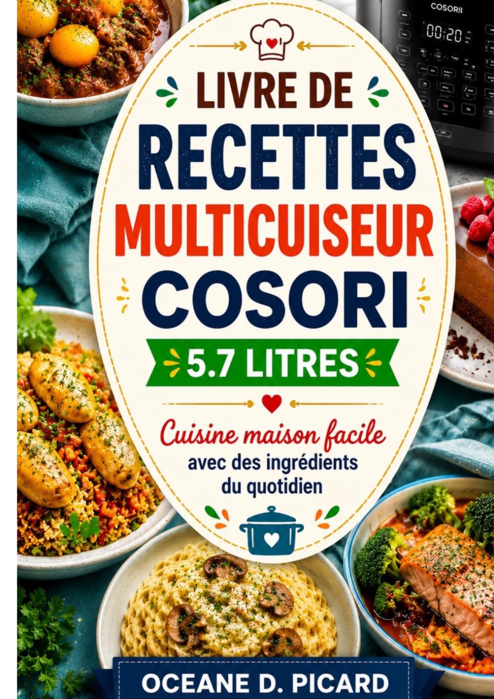 livre de recettes multicuiseur cosori 5.7 litres: Cuisine maison facile avec des ingrédients du quotidien
