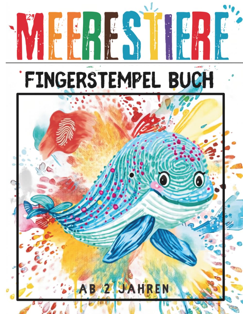 Meerestiere Fingerstempel Buch für Kinder ab 2 Jahren: Punktmalbuch mit niedlichen Ozeanmotiven zur spielerischen Förderung von Kreativität und Feinmotorik für Kleinkinder und Vorschulkinder
