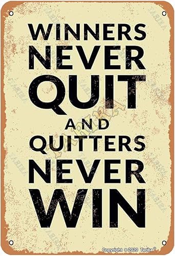 Winners Never Quit and Quitters Never Win Tin Tin - Letrero decorativo de 7.9 x 11.8 in, decoración artística para el hogar, cocina, baño, granja,