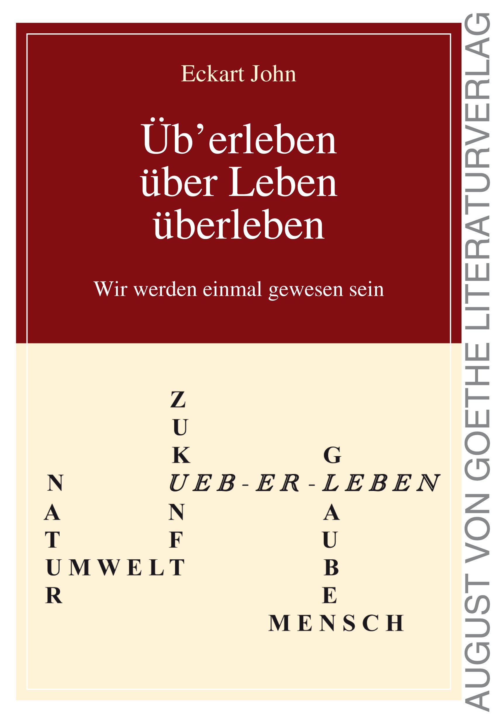 Üb'erleben, über Leben, überleben: Wir werden einmal gewesen sein