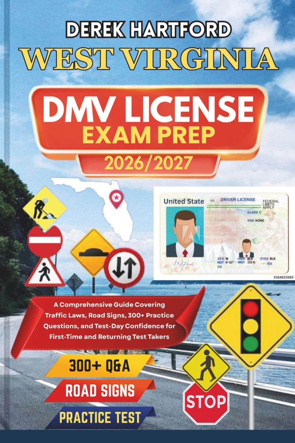 WEST VIRGINIA DMV License Exam Prep 2026/2027: A Comprehensive Guide Covering Traffic Laws, Road Signs, 300+ Practice Questions, and Test-Day Confidence for First-Time and Returning Test Takers