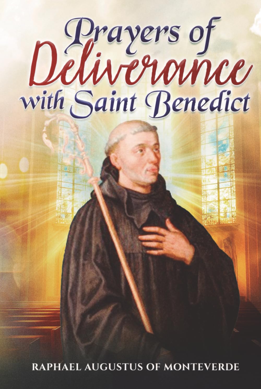 Prayers of Deliverance with Saint Benedict