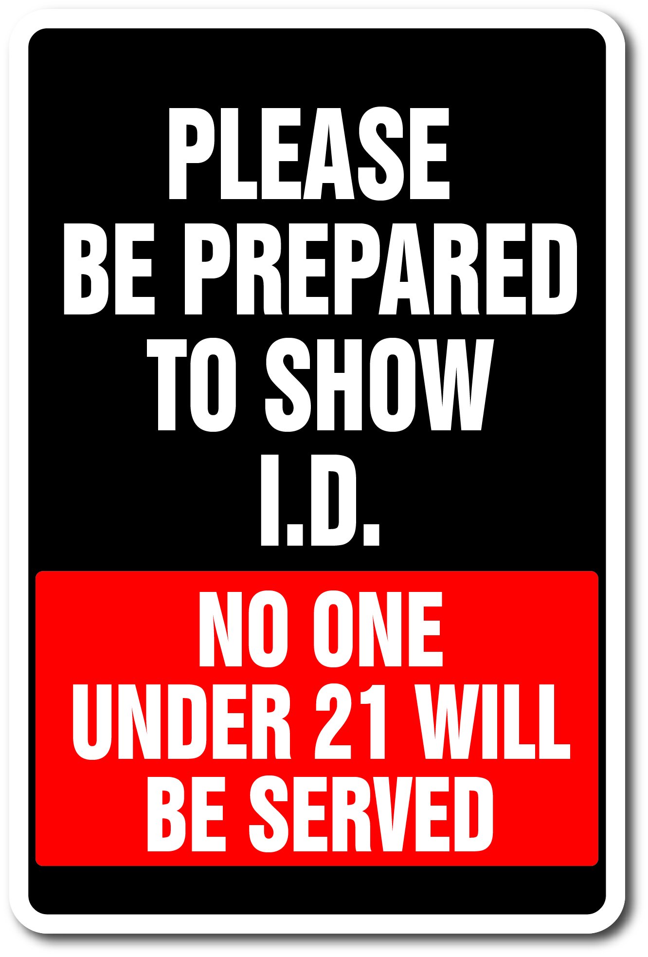 Be Prepared to Show I.D. Decal | Indoor/Outdoor | 7" Tall