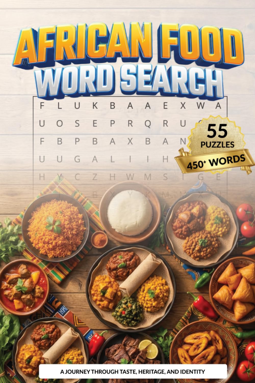 African Food Word Search: Discover African Cuisine Through 55 Fun & Relaxing Puzzles
