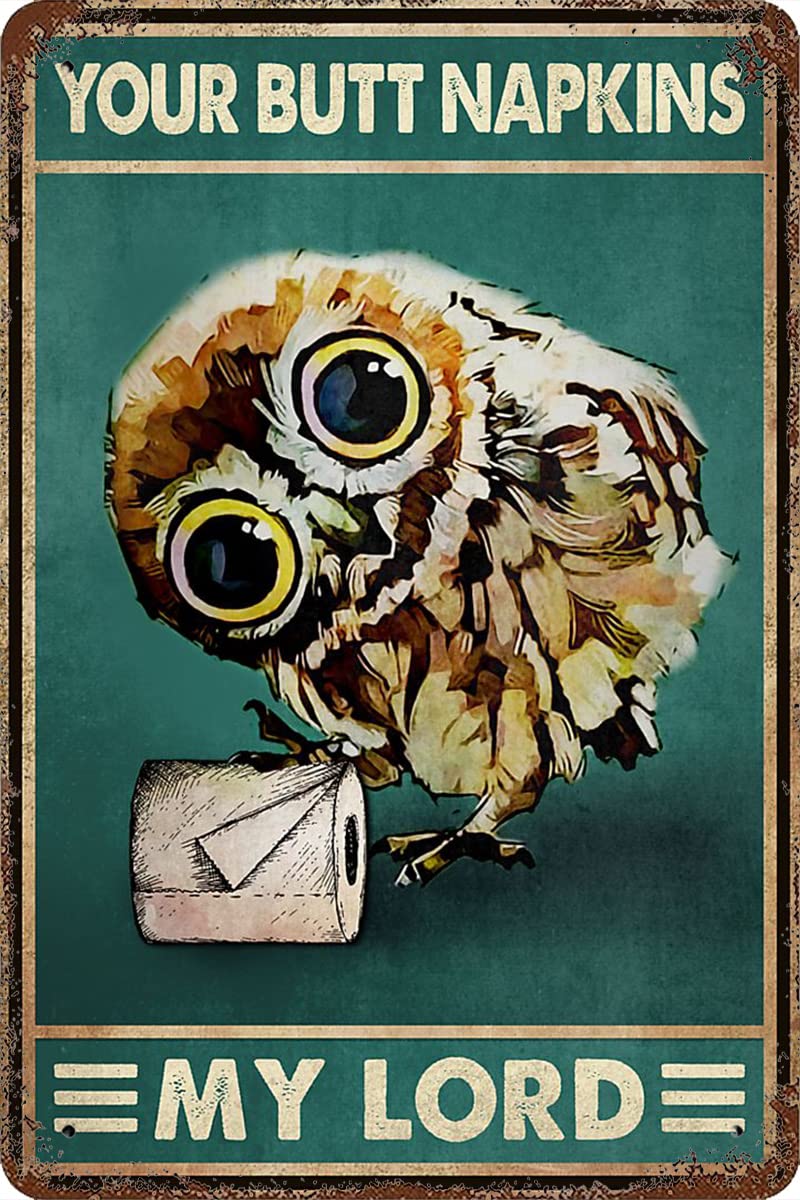 Funny Owl Sign Your Butt Napkins My Lord Vintage Metal Tin Sign Metal Plaque Signs Home Toilet Pet Shop Washroom Wall Decor 8x12inch