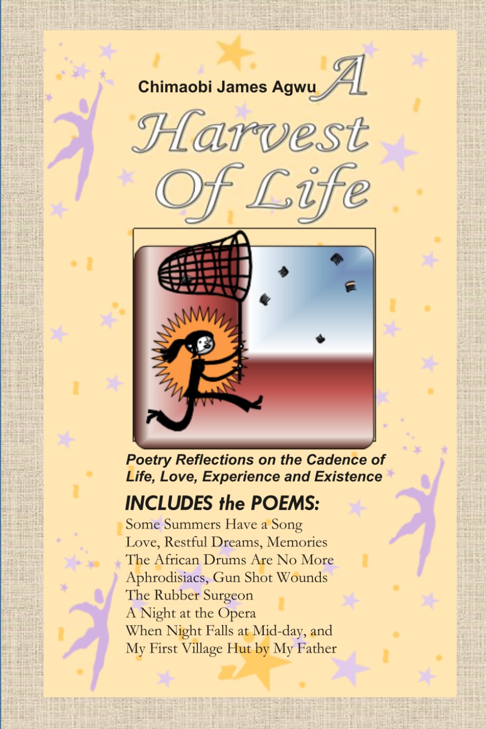 A Harvest of Life: Poetry Reflections on the Cadence of Life, Love, Experience and Existence