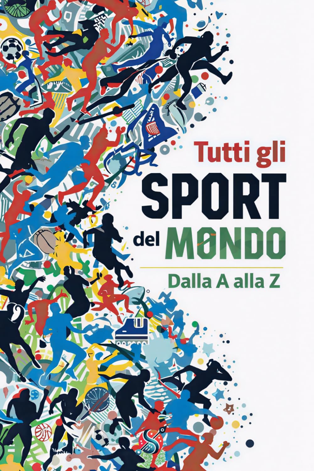 Tutti gli sport del mondo: Dalla A alla Z