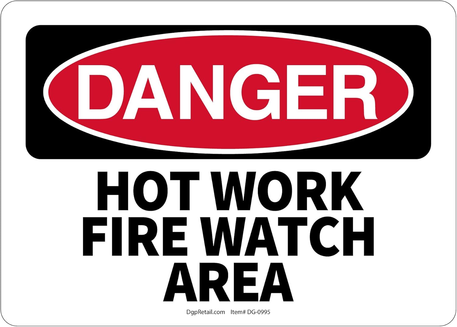 OSHA DANGER SAFETY SIGN HOT WORK FIRE WATCH AREA 10"x14