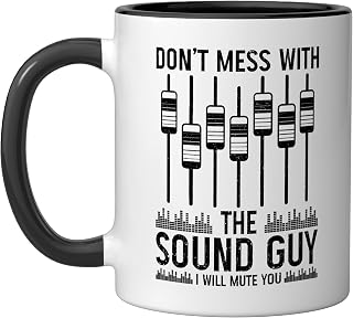 Don't Mess With The Sound Guy I Will Mute You Audio Engineer Ceramic Mug, Black/White