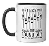 Don't Mess With The Sound Guy I Will Mute You Audio Engineer Ceramic Mug, Black/White