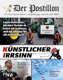 Der Postillon: Künstlicher Irrsinn | Das Jahrbuch des beliebten Online-Satire-Magazins. Lustiges Geschenk für Männer und Frauen zu Geburtstag oder Weihnachten