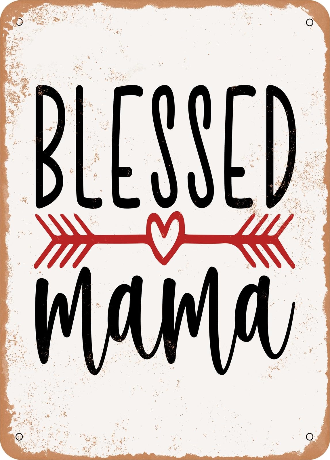 Metal Sign - Blessed Mama - 3 - Vintage Rusty Look home decor