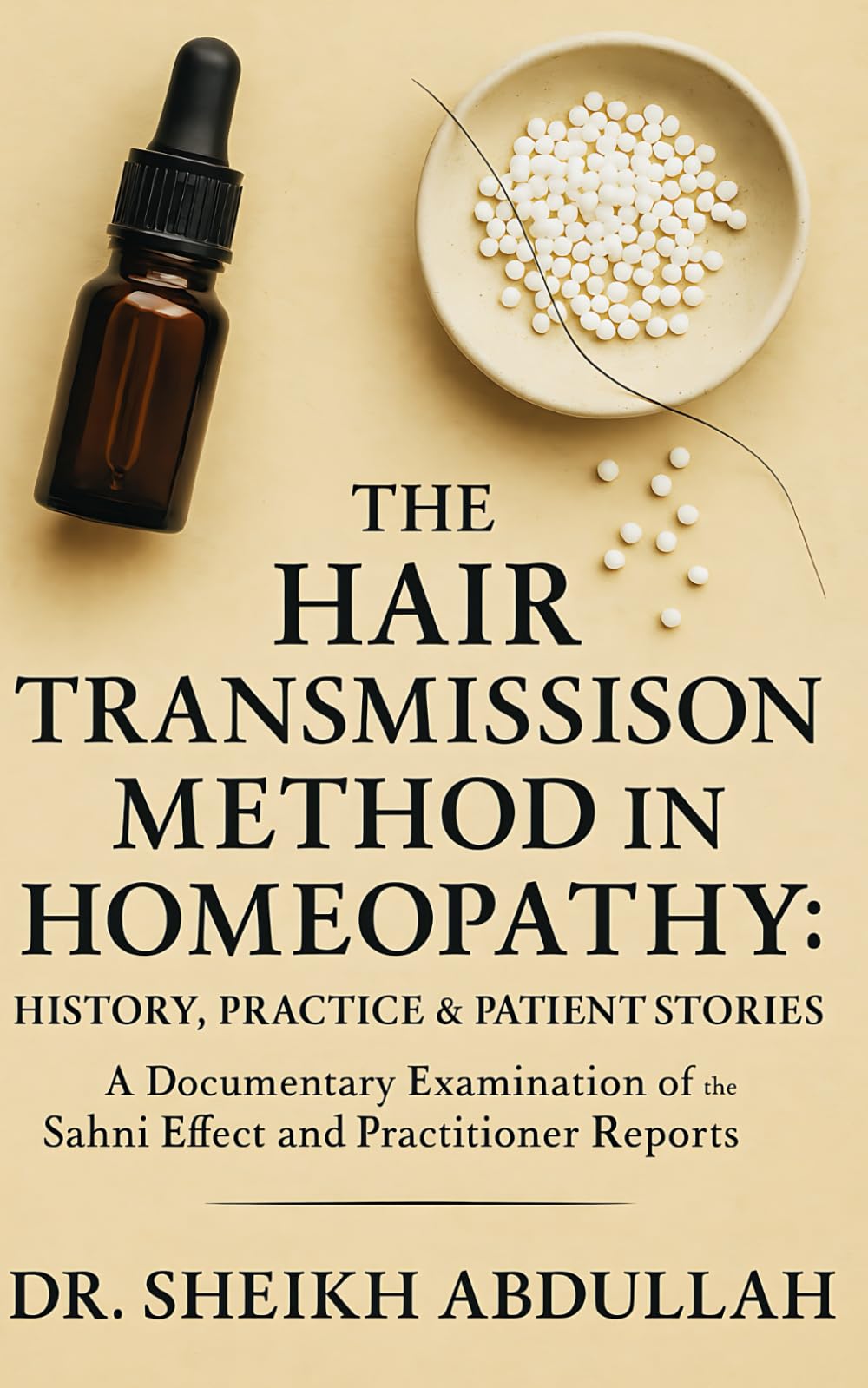 The Hair Transmission Method in Homeopathy: History, Practice & Patient Stories: A Documentary Examination of the Sahni Effect and Practitioner Reports
