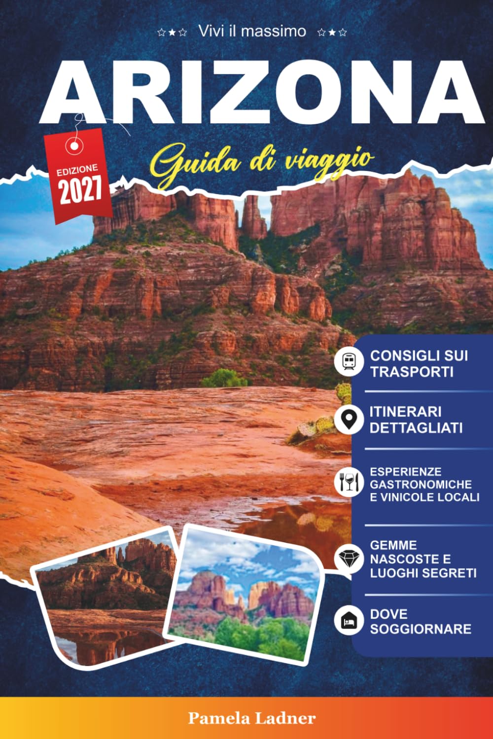 GUIDA DI VIAGGIO ARIZONA 2027: La tua guida pratica allo Stato del Grand Canyon