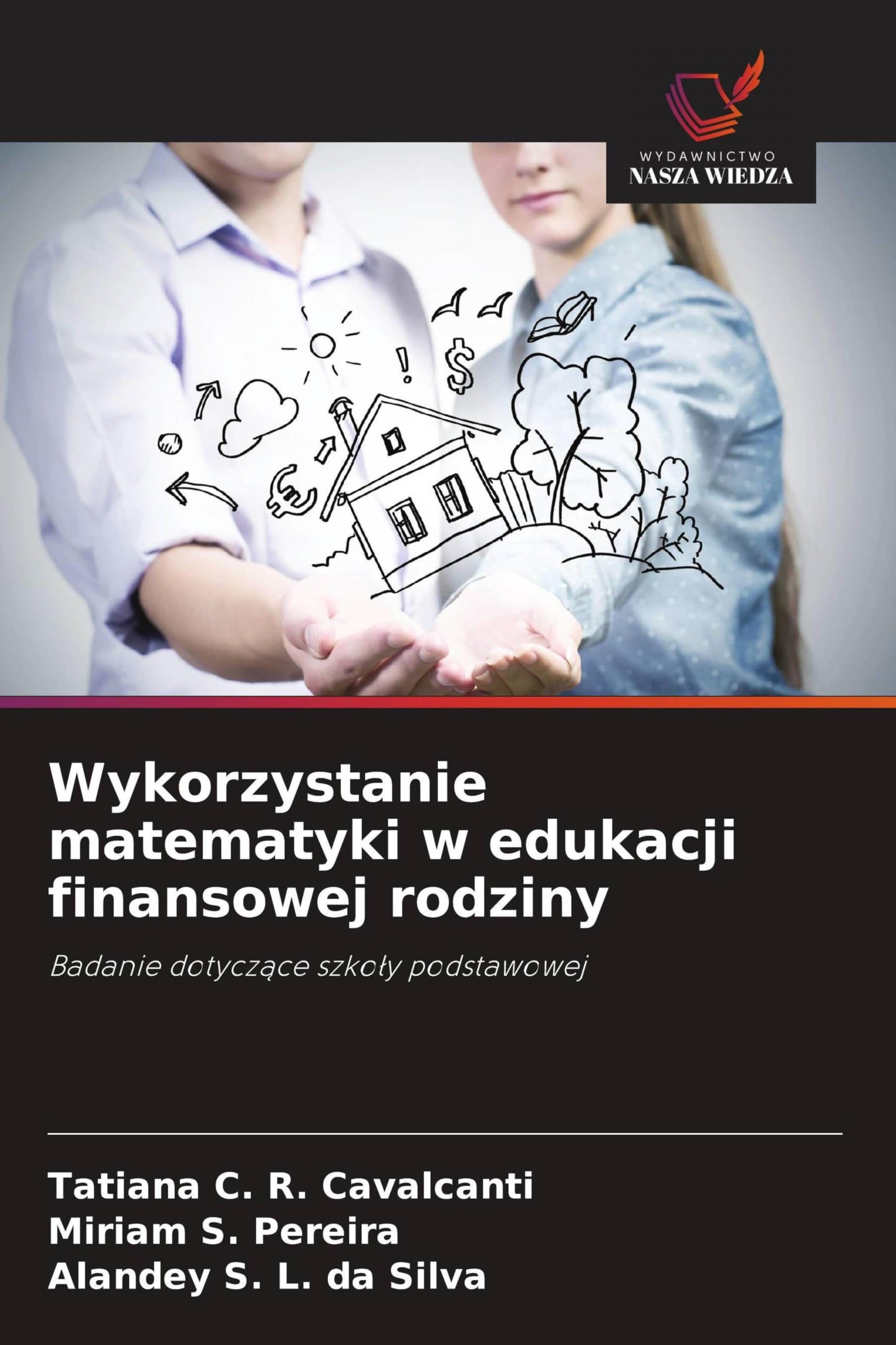 Wykorzystanie matematyki w edukacji finansowej rodziny: Badanie dotycz¿ce szko¿y podstawowej