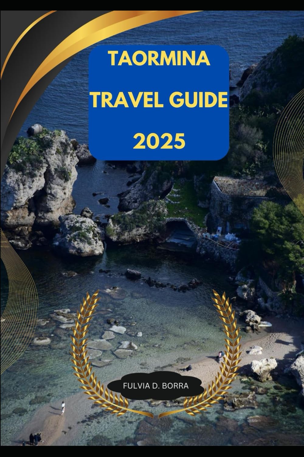 TAORMINA TRAVEL GUIDE 2025 (Journey On: A 2024 Travel Guide)